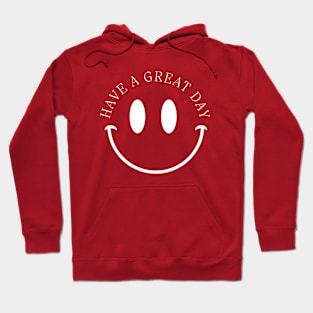 Have a great day! Hoodie